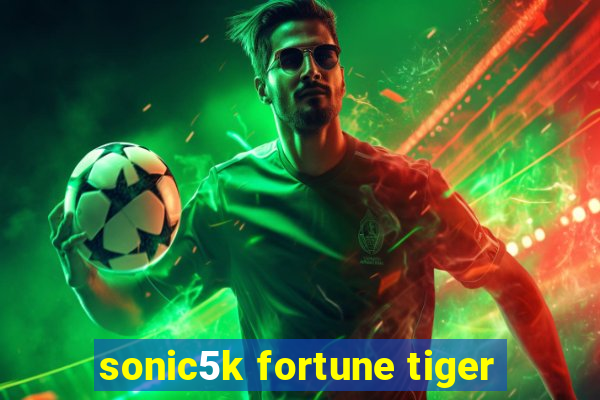 sonic5k fortune tiger